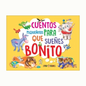 LIBRO CUENTOS PEQUEÑITOS PARA QUE SUEÑES BONITO