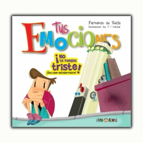 LIBRO ¡NO TE PONGAS TRISTE! - TUS EMOCIONES